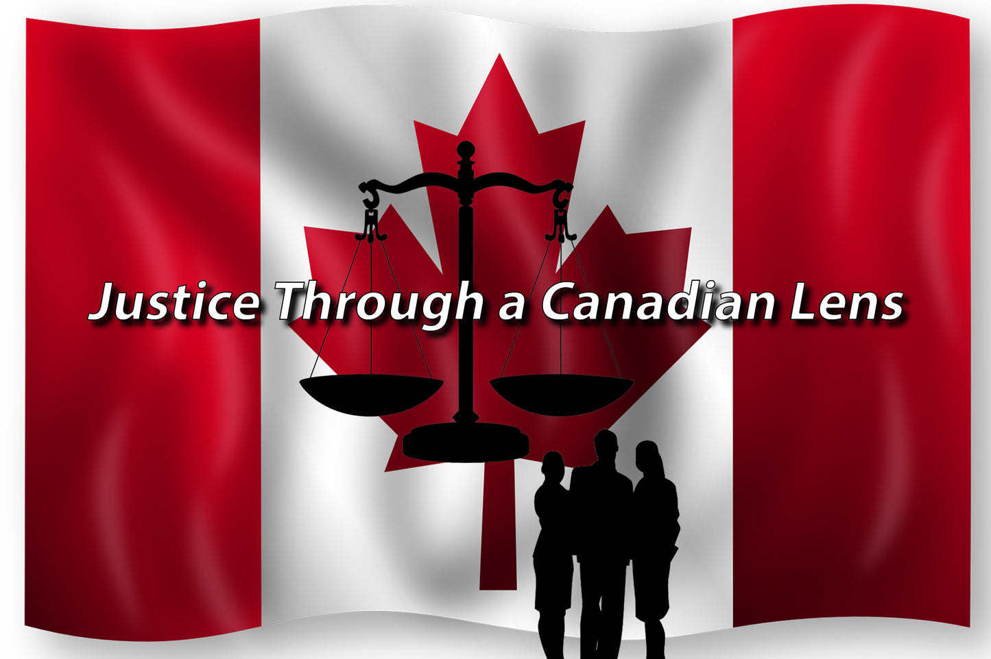 Justice Through a Canadian Lens