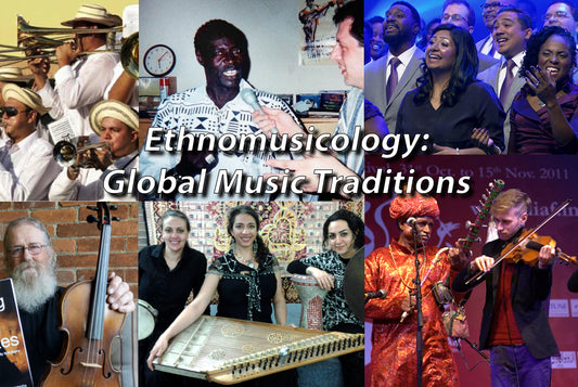 Ethnomusicology: Music Traditions From Around the World